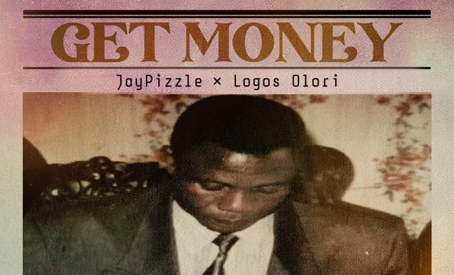 Jay Pizzle & Logos Olori Deliver Hustle-Driven Anthem “Get Money”