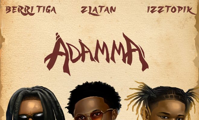 Berri-Tiga, Zlatan & Izztopik Celebrate Love on “Adamma”