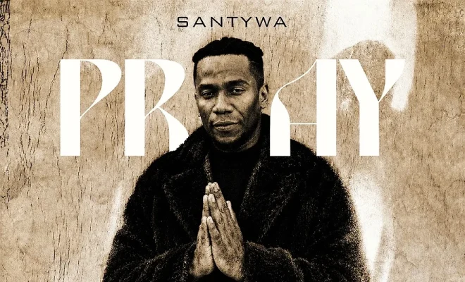 Santywa Shares a Heartfelt Message of Hope and Faith in Soulful New Single “Pray”