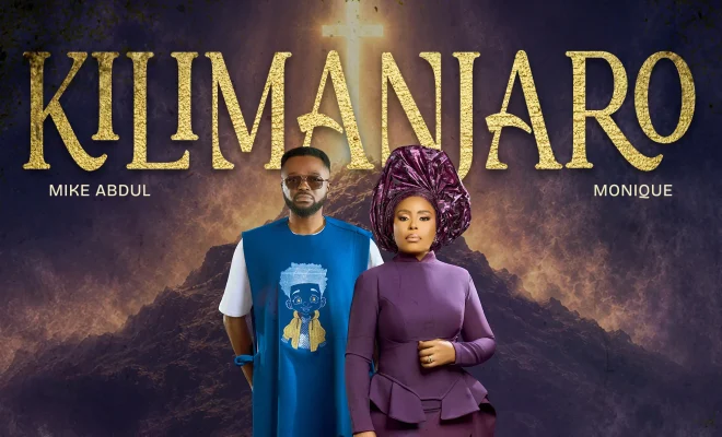 Gospel Music Powerhouses Mike Abdul & Monique Partner for High-Energy Afro-Gospel Single “Kilimanjaro”