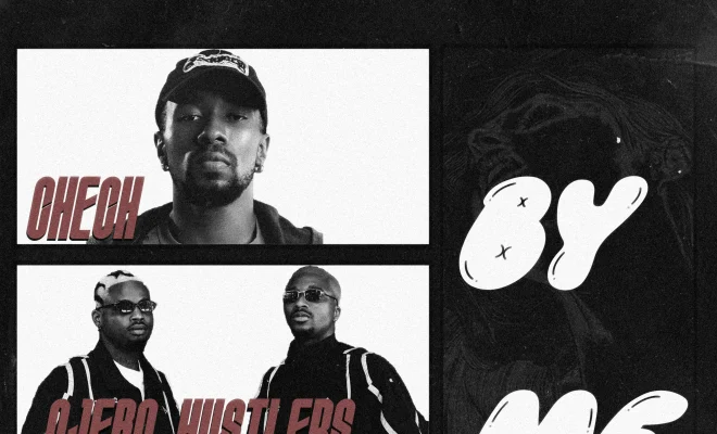 Chech Teams Up With Ajebo Hustlers and Tuff King for New Single “By Me”
