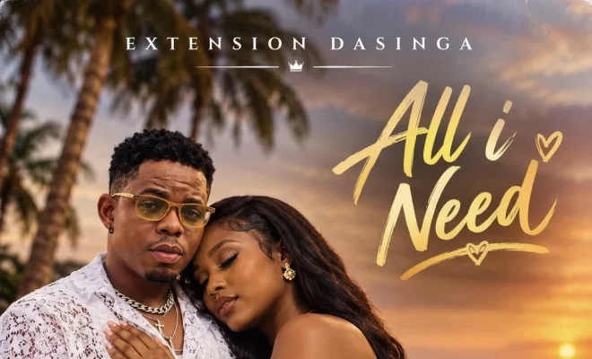 Extension Dasinga Captures the Essence of Love in New Release “All I Need”